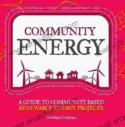 Community Energy: A Guide To Community Based Renewable Energy Projects