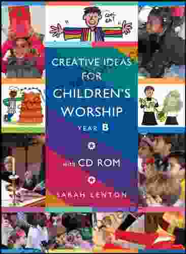 Creative Ideas For Children S Worship Year B: Based On The Sunday Gospels With CD