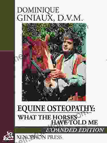 Equine Osteopathy: What The Horses Have Told Me