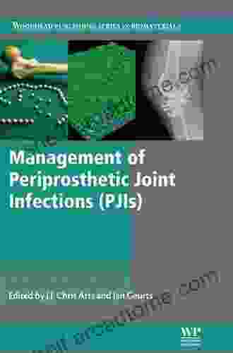 Management Of Periprosthetic Joint Infections (PJIs) (Woodhead Publishing In Biomaterials)