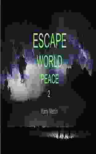 Escape World Peace 2 Harry Martin