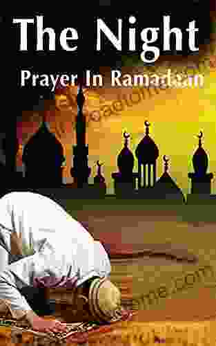 THE NIGHT PRAYER IN RAMADAN: A To Help You In Your Ramadan S Night Prayer