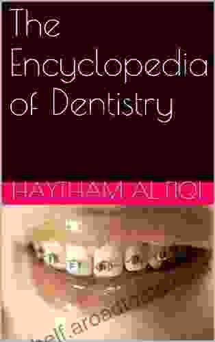 The Encyclopedia of Dentistry Haytham Al Fiqi