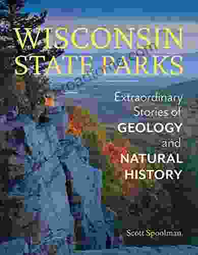 Wisconsin State Parks: Extraordinary Stories of Geology and Natural History