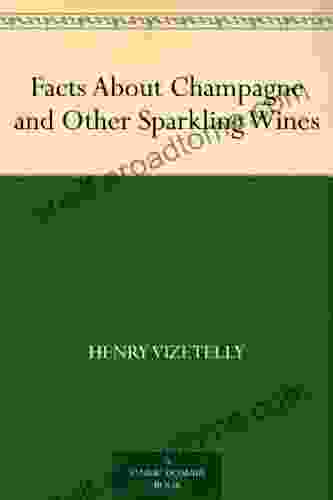 Facts About Champagne And Other Sparkling Wines