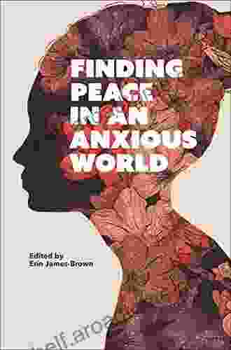 Finding Peace In An Anxious World