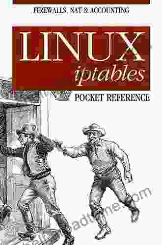 Linux Iptables Pocket Reference: Firewalls NAT Accounting (Pocket Reference (O Reilly))