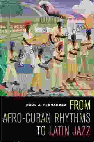 From Afro Cuban Rhythms To Latin Jazz (Music Of The African Diaspora 10)