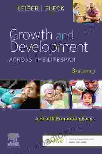 Growth and Development Across the Lifespan E Book: A Health Promotion Focus