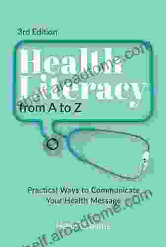 Health Literacy From A To Z: Practical Ways To Communicate Your Health Message