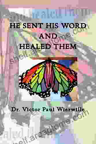 He Sent His Word And Healed Them