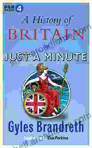 A History Of Britain In Just A Minute