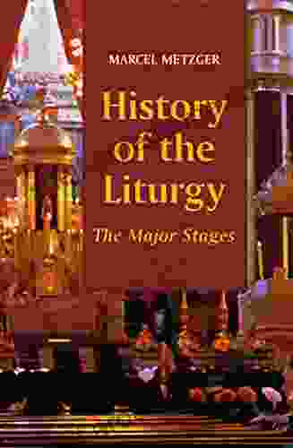 History Of The Liturgy: The Major Stages