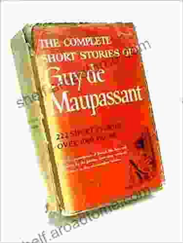 The Complete Short Stories Of De Maupassant