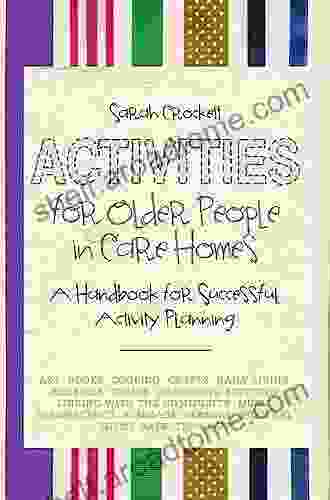 Activities for Older People in Care Homes: A Handbook for Successful Activity Planning