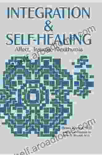 Integration And Self Healing: Affect Trauma Alexithymia