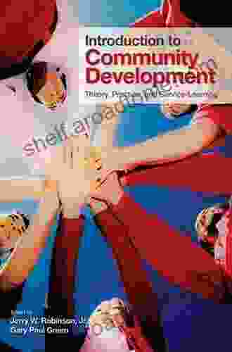 Introduction To Community Development: Theory Practice And Service Learning