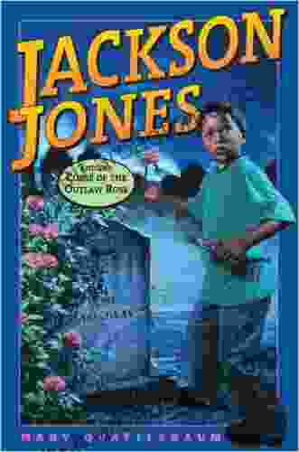 Jackson Jones And The Curse Of The Outlaw Rose