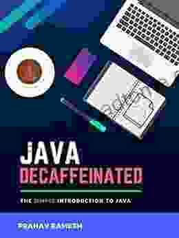 Java Decaffeinated: The Simple Introduction to Java