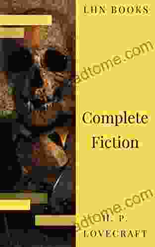 The Complete Fiction Of H P Lovecraft