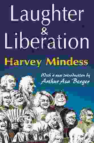 Laughter And Liberation Harvey Mindess