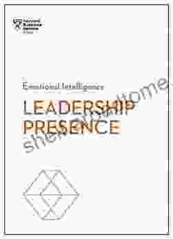 Leadership Presence (HBR Emotional Intelligence Series)