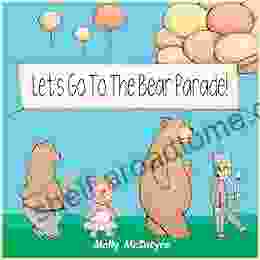 Let S Go To The Bear Parade : A Of Bears Adjectives And Fun For Children Ages 1 To 4