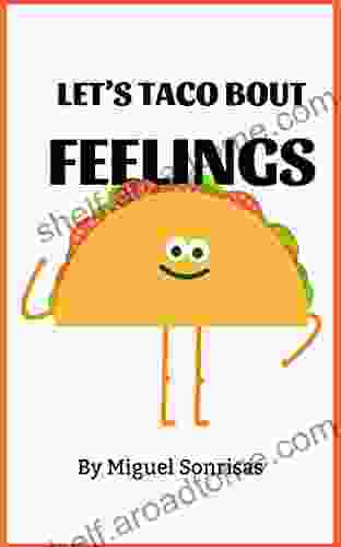 Let S Taco Bout Feelings Miguel Sonrisas