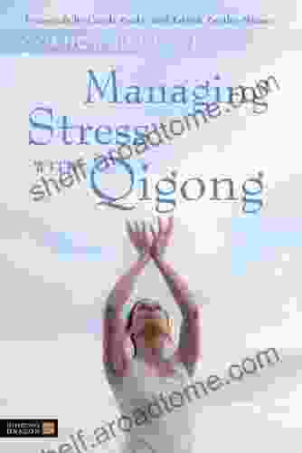 Managing Stress with Qigong Gordon Faulkner