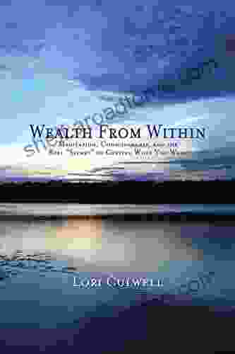 Wealth from Within: Manifestation Energy Consciousness and the Real Secret to Getting What You Want