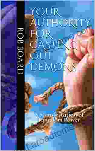 Your Authority For Casting Out Demons: A Manifestation Of Kingdom Power