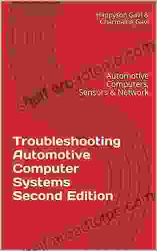 Troubleshooting Automotive Computer Systems Second Edition: Automotive Computers Sensors Network