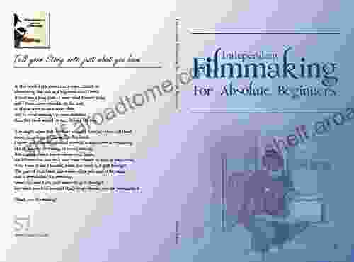 Independent Filmmaking For Absolute Beginners: Lessons For Low Budget Filmmakers In Script Dialogue Acting Editing And Everything Related To Cinematography