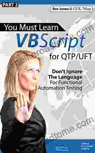 (Part 2) You Must Learn VBScript For QTP/UFT: Don T Ignore The Language For Functional Automation Testing