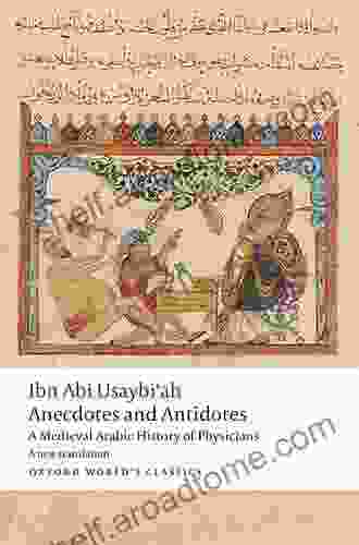 Anecdotes and Antidotes: A Medieval Arabic History of Physicians (Oxford World s Classics)