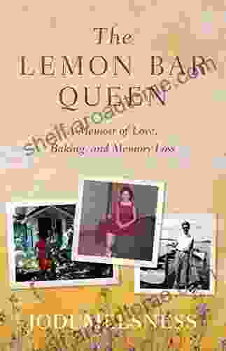 The Lemon Bar Queen: A Memoir Of Love Baking And Memory Loss