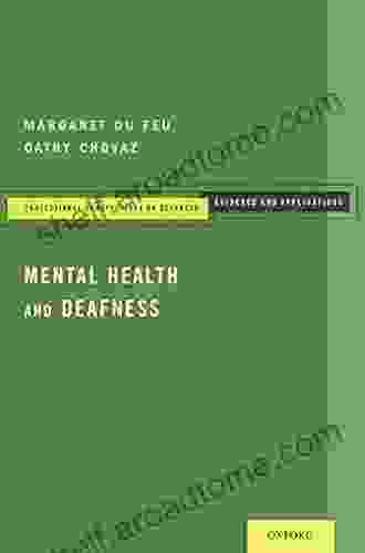 Mental Health And Deafness (Professional Perspectives On Deafness: Evidence And Applications)