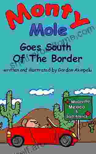 Monty Mole Goes South of the Border (The Monty Mole 9)