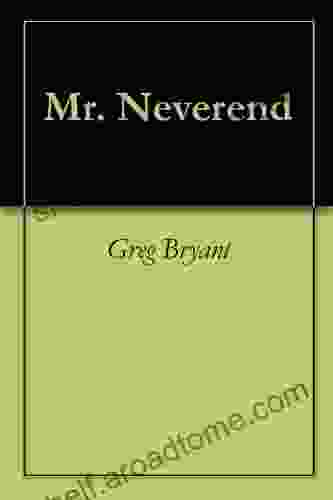 Mr Neverend Greg Bryant