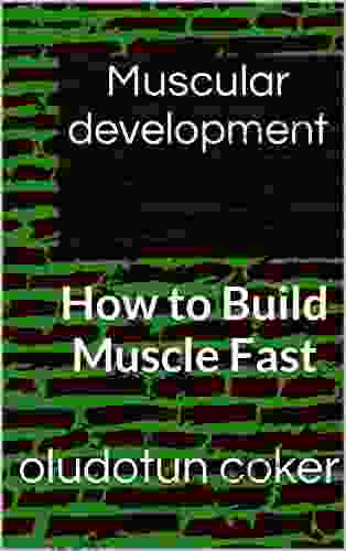 Muscular Development: How To Build Muscle Fast