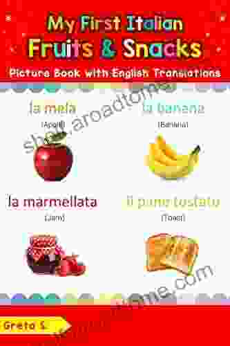 My First Italian Fruits Snacks Picture with English Translations: Bilingual Early Learning Easy Teaching Italian for Kids (Teach Learn words for Children Vol 3) (Italian Edition)