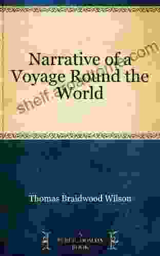 Narrative of a Voyage Round the World