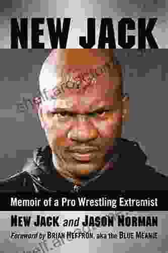 New Jack: Memoir Of A Pro Wrestling Extremist