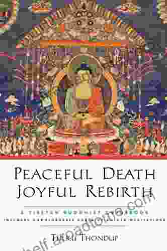 Peaceful Death Joyful Rebirth: A Tibetan Buddhist Guidebook