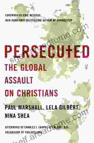 Persecuted: The Global Assault On Christians