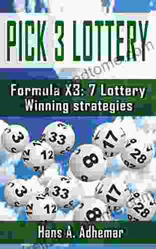 Pick 3 Lottery: Formula X3: 7 Lottery Winning Strategies