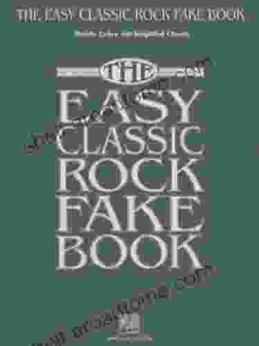 The Easy Classic Rock Fake Book: Melody Lyrics Simplified Chords In The Key Of C (Fake Books)