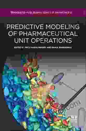 Predictive Modeling Of Pharmaceutical Unit Operations