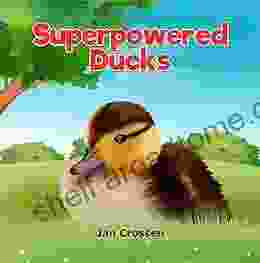 Superpowered Ducks: Primary Students Read And Learn About Country Living (Farm Adventures)