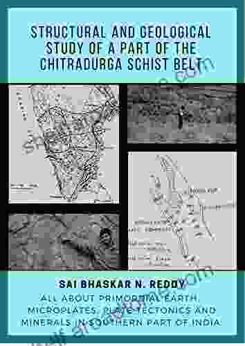 Chitradurga Schist Belt: Primordial Earth Micro Plates Of India Plate Tectonics And Minerals Of Southern India